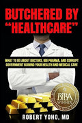 Butchered by Healthcare  by Dr Robert Yoho, Retired Cosmetic Surgeon, Substack Author