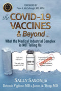 The COVID-19 VACCINES & Beyond ...What the Medical Industrial Complex is NOT Telling Us