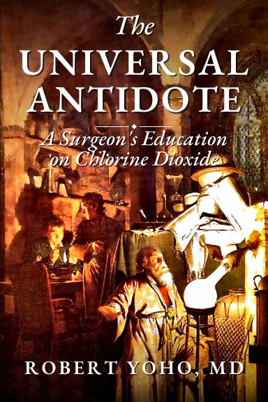 The Universal Antidote... A Surgeons Education by Dr Robert Yoho - Reserve Your Copy Now & get free DMSO sample (Copy)